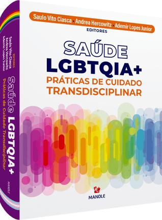Livro Saúde LGBTQIA+ Práticas de cuidado transdisciplinar 1ª Edição - Editora Manole - Livros de Saúde e Bem Estar (Foto: Divulgação)