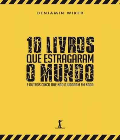 10 Livros Que Estragaram O Mundo - E Outros Cinco Que Nao Ajudaram Em Nada - Vide editorial Menor preço em 10 Livros Que Estragaram O Mundo - E Outros Cinco Que Nao Ajudaram Em Nada - Vide editorial