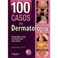 100 Casos Em Dermatologia - Di livros Menor preço em 100 Casos Em Dermatologia - Di livros