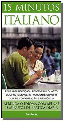 15 minutos italiano - aprenda o idioma com apenas - Publifolha Menor preço em 15 minutos italiano - aprenda o idioma com apenas - Publifolha