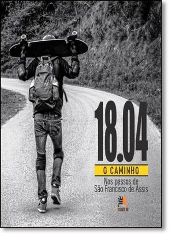 18.04 o Caminho: Nos Passos de São Francisco de Assis - Besourobox - 8inverso Menor preço em 18.04 o Caminho: Nos Passos de São Francisco de Assis - Besourobox - 8inverso