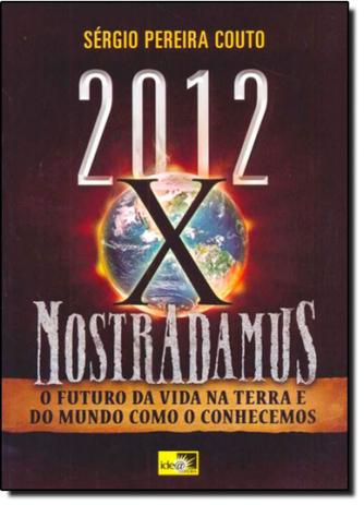 2012 Versus Nostradamus: O Futuro da Vida na Terra e do Mundo Como o Conhecemos - Idea editora Menor preço em 2012 Versus Nostradamus: O Futuro da Vida na Terra e do Mundo Como o Conhecemos - Idea editora
