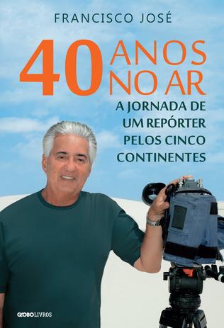 40 anos no ar - Globo livros Menor preço em 40 anos no ar - Globo livros