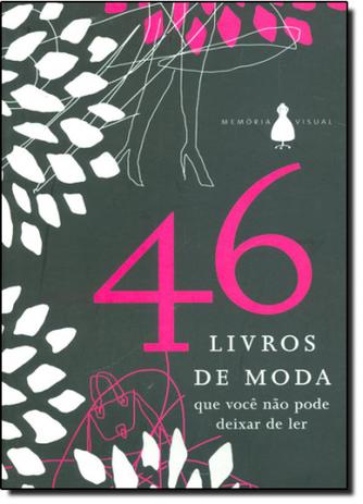 46 livros de moda que voce nao pode deixar de ler - Memoria visual Menor preço em 46 livros de moda que voce nao pode deixar de ler - Memoria visual