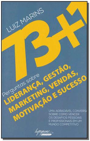 73+1 Perguntas Sobre Liderança, Gestão, Marketing, Vendas, Motivação e Sucesso - Integrare Menor preço em 73+1 Perguntas Sobre Liderança, Gestão, Marketing, Vendas, Motivação e Sucesso - Integrare