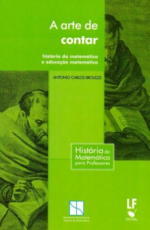 A Arte de Contar - História da Matemática e Educação Matemática - Livraria da física Menor preço em A Arte de Contar - História da Matemática e Educação Matemática - Livraria da física