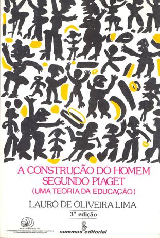 A construção do homem segundo Piaget - uma teoria da educação Menor preço em A construção do homem segundo Piaget - uma teoria da educação