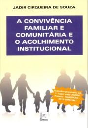 A Convivência Familiar e Comunitária e o Acolhimento Institucional - Pillares Menor preço em A Convivência Familiar e Comunitária e o Acolhimento Institucional - Pillares