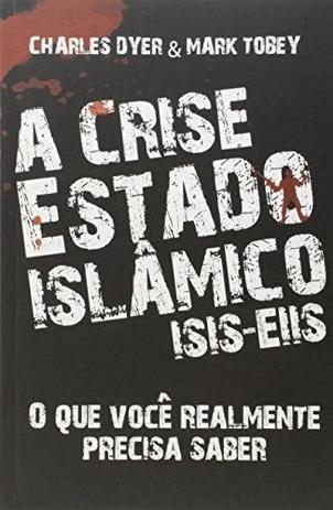 A Crise Estado Islâmico - o Que Você Realmente Precisa Saber - Bv films editora Menor preço em A Crise Estado Islâmico - o Que Você Realmente Precisa Saber - Bv films editora