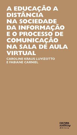 A educação a distância na sociedade da informação e o processo de comunicação na sala de aula - Unesp Menor preço em A educação a distância na sociedade da informação e o processo de comunicação na sala de aula - Unesp