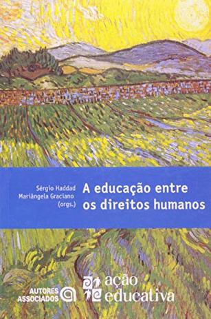 A educação entre os direitos humanos - Ação educativa Menor preço em A educação entre os direitos humanos - Ação educativa