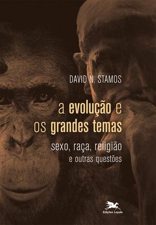A evolução e os grandes temas - Sexo, raça, religião e outras questões Menor preço em A evolução e os grandes temas - Sexo, raça, religião e outras questões