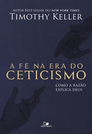 A Fé na era do ceticismo - Vida nova Menor preço em A Fé na era do ceticismo - Vida nova