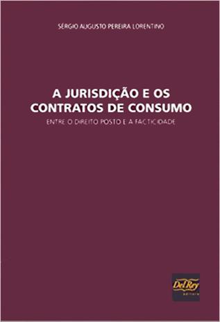 A Jurisdição e Os Contratos de Consumo - Del rey Menor preço em A Jurisdição e Os Contratos de Consumo - Del rey
