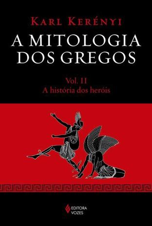 A Mitologia Dos Gregos - A História Dos Heróis - Vol. 2 - Editora vozes é boa?