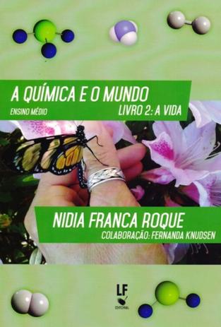 A Química e O Mundo. Livro 2 A Vida - Livraria da física Menor preço em A Química e O Mundo. Livro 2 A Vida - Livraria da física