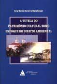 A Tutela do Patrimônio Cultural Sob o Enfoque do Direito Ambiental - Livraria do advogado Menor preço em A Tutela do Patrimônio Cultural Sob o Enfoque do Direito Ambiental - Livraria do advogado
