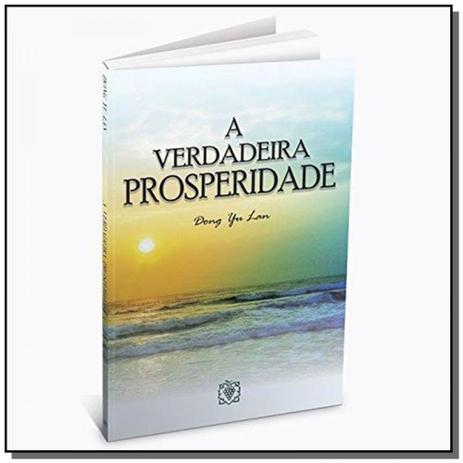 A Verdadeira Prosperidade - Associacao arvore da vida Menor preço em A Verdadeira Prosperidade - Associacao arvore da vida