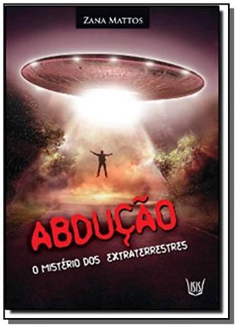 Abducao (o misterio dos extraterrestres) - Isis editora Menor preço em Abducao (o misterio dos extraterrestres) - Isis editora