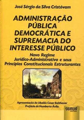 Administração Pública Democrática e Supremacia do Interesse Público - Juruá Menor preço em Administração Pública Democrática e Supremacia do Interesse Público - Juruá