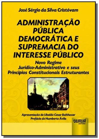 Administracao publica democratica e supremacia do - Jurua Menor preço em Administracao publica democratica e supremacia do - Jurua