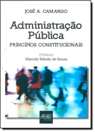 Administração Pública: Princípios Constitucionais - Del rey Menor preço em Administração Pública: Princípios Constitucionais - Del rey