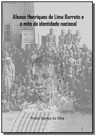 Afonso henriques de lima barreto e o mito da ide01 - Autor independente Menor preço em Afonso henriques de lima barreto e o mito da ide01 - Autor independente