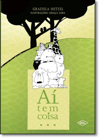 Aí Tem Coisa... - Dcl - difusao cultural do livro Menor preço em Aí Tem Coisa... - Dcl - difusao cultural do livro