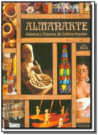 Almanarte: saberes e fazeres da cultura popular - Crisalida Menor preço em Almanarte: saberes e fazeres da cultura popular - Crisalida