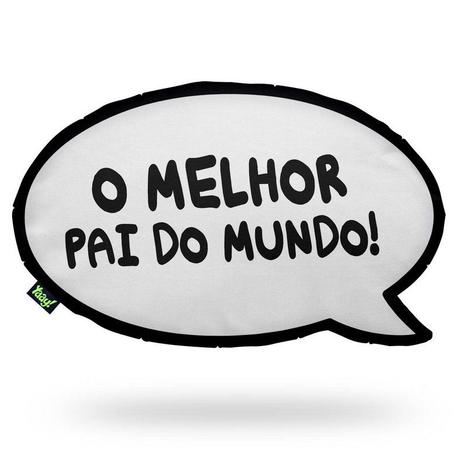 Almofada HQ - O melhor pai do mundo - Yaay é boa?