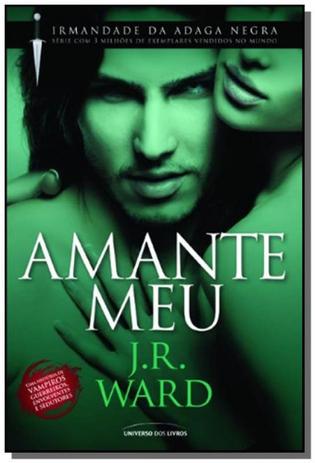 Amante meu - vol.8 - serie irmandade da adaga negr - Universo dos livros Menor preço em Amante meu - vol.8 - serie irmandade da adaga negr - Universo dos livros