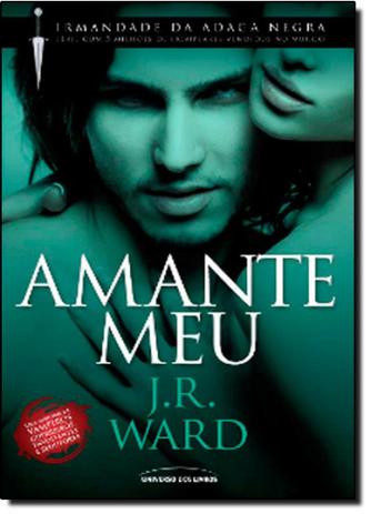 Amante Meu - Vol.8 - Série Irmandade da Adaga Negra - Universo dos livros Menor preço em Amante Meu - Vol.8 - Série Irmandade da Adaga Negra - Universo dos livros