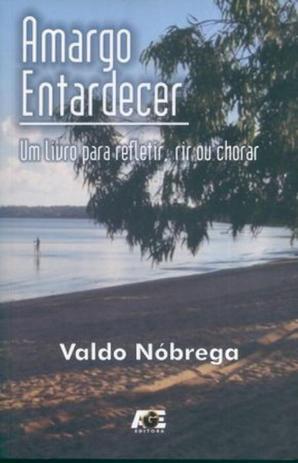 Amargo Entardecer-Um Livro Para Refletir,Rir Ou Chorar - Age Menor preço em Amargo Entardecer-Um Livro Para Refletir,Rir Ou Chorar - Age
