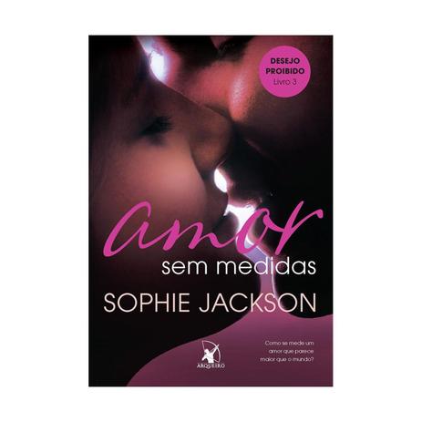 Amor sem medidas - livro 3 - arqueiro - Editora arqueiro Menor preço em Amor sem medidas - livro 3 - arqueiro - Editora arqueiro