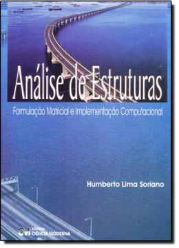 Analise de estruturas - formulacao matricial e implementacao computacional - Ciencia moderna Menor preço em Analise de estruturas - formulacao matricial e implementacao computacional - Ciencia moderna