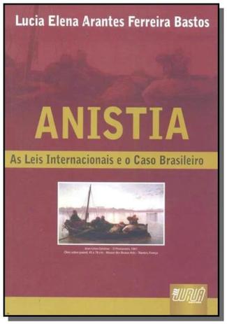 Anistia - as leis internacionais e o caso brasileiro - Jurua Menor preço em Anistia - as leis internacionais e o caso brasileiro - Jurua