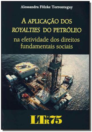 Aplicação dos Royalties do Petróleo , A - Ltr editora Menor preço em Aplicação dos Royalties do Petróleo , A - Ltr editora