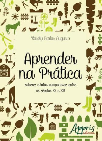 Aprender na pratica - saberes e lutas camponesas entre os seculos xx e xxi - Appris Menor preço em Aprender na pratica - saberes e lutas camponesas entre os seculos xx e xxi - Appris