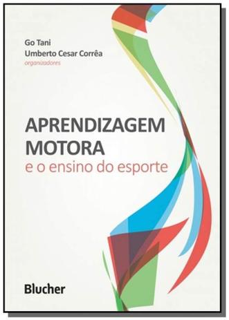 Aprendizagem motora e o ensino do esporte - Edgard blucher Menor preço em Aprendizagem motora e o ensino do esporte - Edgard blucher