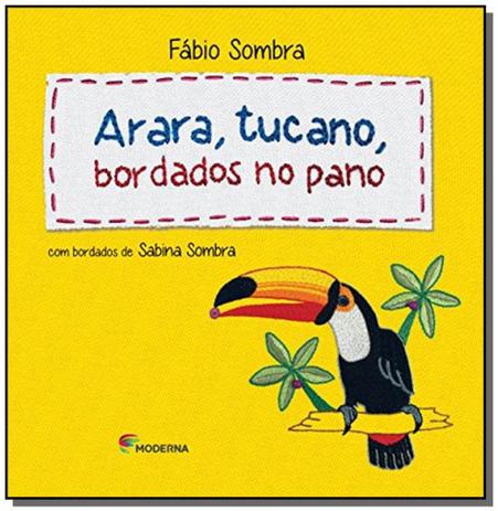 Arara, tucano, bordados no pano - Moderna - paradidaticos é ruim? Arara, tucano, bordados no pano - Moderna - paradidaticos é boa?