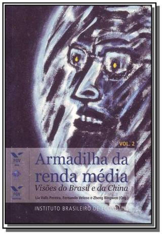 Armadilha da renda media: visoes do brasil e da 01 - Fgv Menor preço em Armadilha da renda media: visoes do brasil e da 01 - Fgv