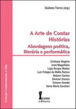 Arte de contar historias, a - abordagens poetica, literaria e performatica - Icone Menor preço em Arte de contar historias, a - abordagens poetica, literaria e performatica - Icone