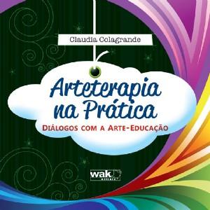 Arteterapia Na Pratica - Dialogos Com A Arte-Educacao / Colagrande - Wak ed Menor preço em Arteterapia Na Pratica - Dialogos Com A Arte-Educacao / Colagrande - Wak ed