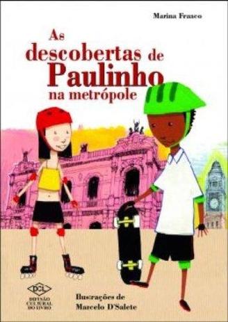 As Descobertas de Paulinho na Metropole - Dcl editora Menor preço em As Descobertas de Paulinho na Metropole - Dcl editora