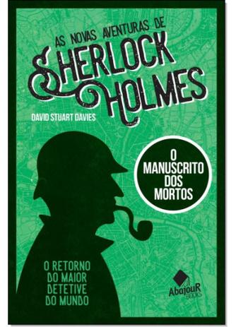 As Novas Aventuras de Sherlock Holmes - O Manuscrito dos Mortos - Abajour books - dvs é ruim? As Novas Aventuras de Sherlock Holmes - O Manuscrito dos Mortos - Abajour books - dvs é boa?