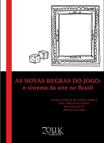 As novas regras do Jogo: O sistema da arte no Brasil Menor preço em As novas regras do Jogo: O sistema da arte no Brasil