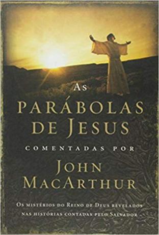 As parábolas de Jesus comentadas por John MacArthur - Vida melhor Menor preço em As parábolas de Jesus comentadas por John MacArthur - Vida melhor