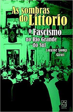 As Sombras do Littorio - O Fascismo no Rio Grande do Sul - Educs Menor preço em As Sombras do Littorio - O Fascismo no Rio Grande do Sul - Educs