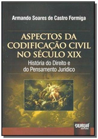 Aspectos da codificacao civil no seculo xix: histo - Jurua Menor preço em Aspectos da codificacao civil no seculo xix: histo - Jurua