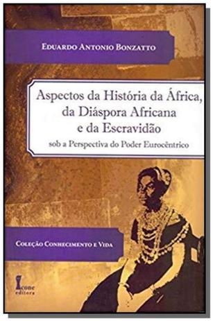 Aspectos da historia da africa, da diaspora africa - Icone Menor preço em Aspectos da historia da africa, da diaspora africa - Icone